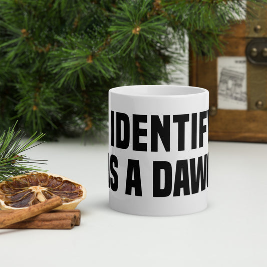 I Identify As A Dawg White glossy mug